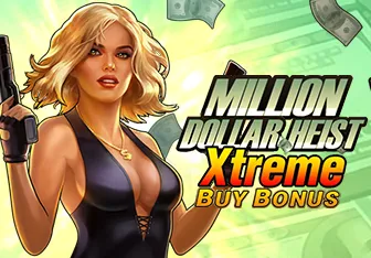 Million Dollar Heist Xtreme Buy bonus